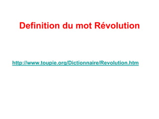 Definition du mot Révolution

http://www.toupie.org/Dictionnaire/Revolution.htm

 
