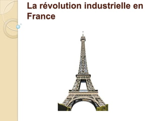 La révolution industrielle en France 