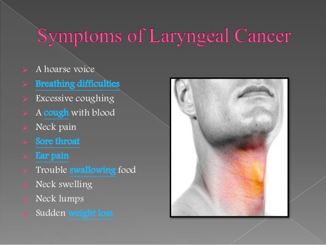 What Are Symptoms Of Larynx Cancer - Laryngeal cancer: Symptoms, types, and diagnosis : The following symptoms of laryngeal cancer can also be associated with many other illnesses.