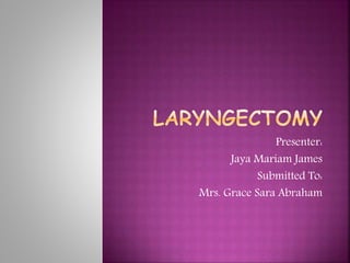 Presenter:
Jaya Mariam James
Submitted To:
Mrs. Grace Sara Abraham
 