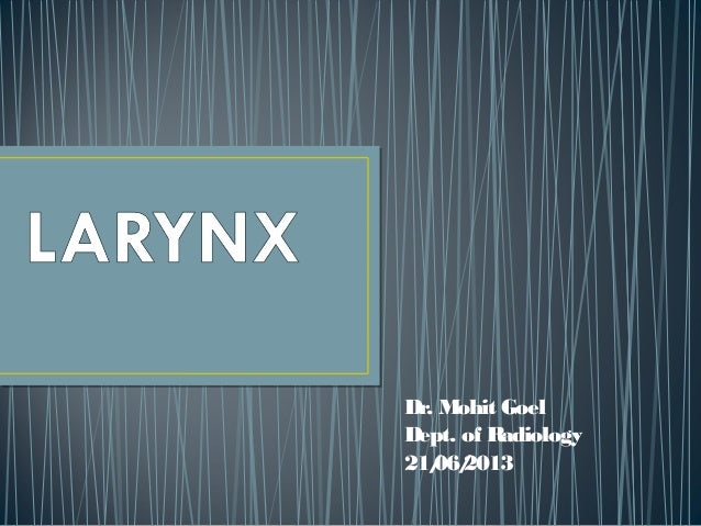 Dr. Mohit Goel
Dept. of Radiology
21/06/2013
 