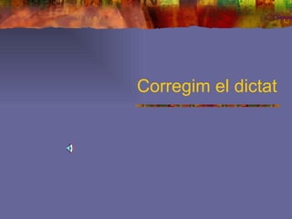 Corregim el dictat 