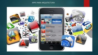 APPS PARA ARQUITECTURA
 
