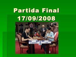 Partida Final 17/09/2008 