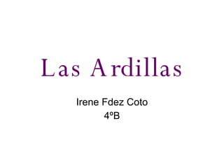 Las Ardillas Irene Fdez Coto 4ºB 