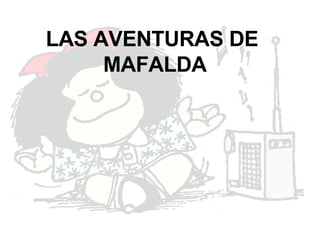 LAS AVENTURAS DE MAFALDA