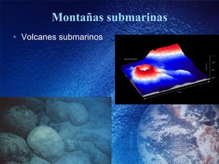 Montañas submarinas Volcanes submarinos 