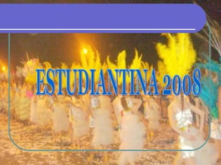 ESTUDIANTINA 2008 