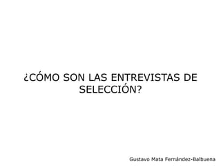 ¿CÓMO SON LAS ENTREVISTAS DE SELECCIÓN? 