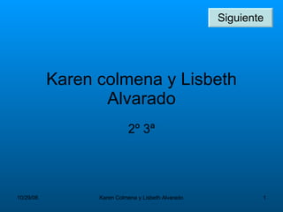 Karen colmena y Lisbeth Alvarado 2º 3ª Siguiente 