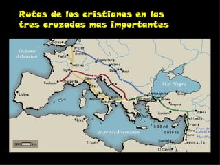 Rutas de los cristianos en las tres cruzadas mas importantes 