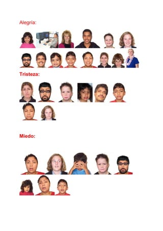 Alegría:
Tristeza:
Miedo:
 