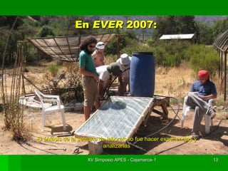 En  EVER  2007: El énfasis de la semana de laboratorio fue hacer experiencias y analizarlas 