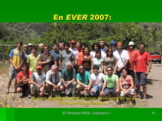 En  EVER  2007: El grupo de alumnos sigue activo en Renovables en las 3 Universidades participantes. 
