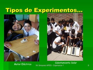 Tipos de Experimentos… Motor Eléctrico Calentamiento Solar 