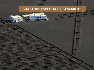VALLADOS ESPECIALES. LANZAROTE 