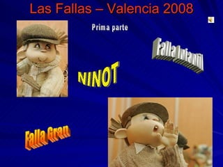 Las Fallas – Valencia 2008 NINOT Falla Infantil Falla Gran Prima parte 
