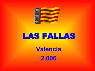 LAS FALLAS Valencia 2.006 