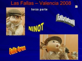 Las Fallas – Valencia 2008 NINOT Falla Infantil Falla Gran terza parte 