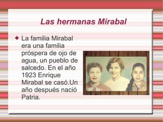Las hermanas Mirabal  ,[object Object]