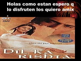 Holas como estan espero q lo disfruten los quiero amix . 