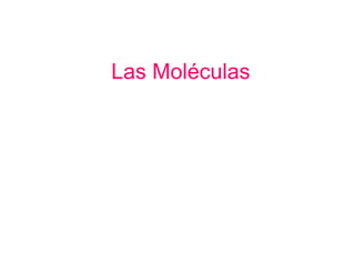 Las Moléculas 
