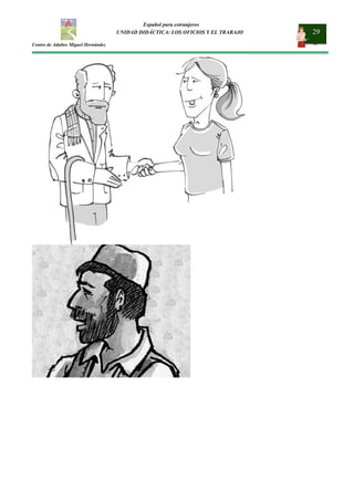 Español para extranjeros
UNIDAD DIDÁCTICA: LOS OFICIOS Y EL TRABAJO 29
Centro de Adultos Miguel Hernández
 