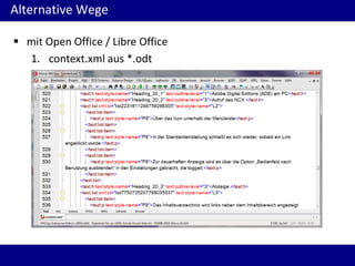 Alternative Wege
 mit Open Office / Libre Office
1. context.xml aus *.odt

 