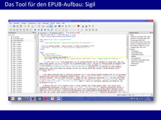 Das Tool für den EPUB-Aufbau: Sigil

 