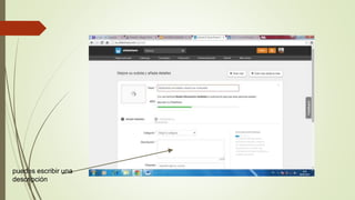 puedes escribir una
descripción
 