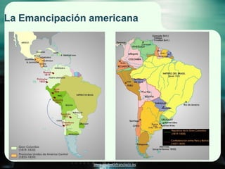 La Emancipación americana




                www.profesorfrancisco.es
 