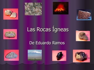 Las Rocas Ígneas De Eduardo Ramos 