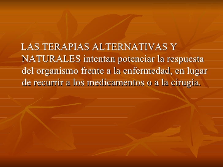Las Terapias Alternativas y Naturales Las Terapias Alternativas y Naturales