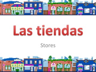 Stores 
