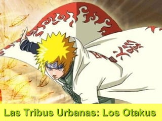 Las Tribus Urbanas: Los Otakus   