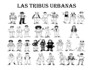 Las tribus urbanas 