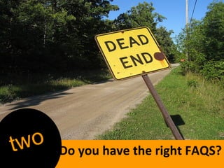 Do you have the right FAQS? two 
