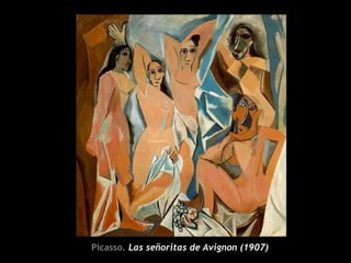 Picasso. Las señoritas de Avignon (1907)
 