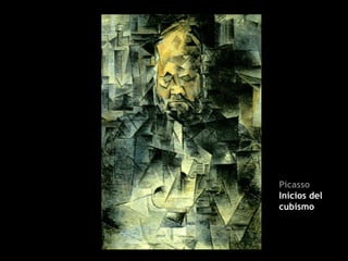 Picasso
Inicios del
cubismo
 