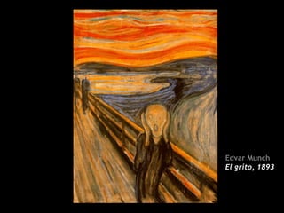 Edvar Munch
El grito, 1893
 