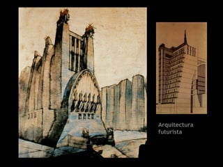 Arquitectura
futurista
 