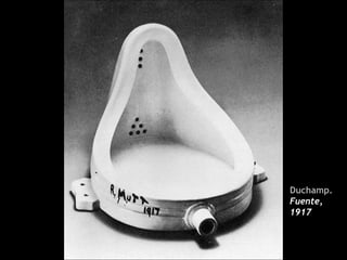 Duchamp.
Fuente,
1917
 