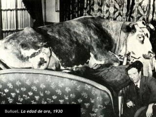 Buñuel. La edad de oro, 1930
 