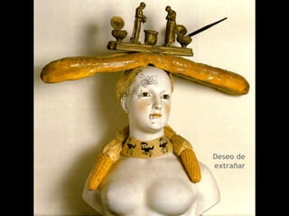 Deseo de
extrañar
 