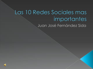 Las 10 Redes Sociales mas importantes Juan JoséFernándezSida 