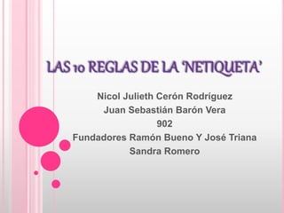 Nicol Julieth Cerón Rodríguez
Juan Sebastián Barón Vera
902
Fundadores Ramón Bueno Y José Triana
Sandra Romero
 