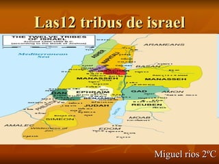 Las12 tribus de israel Miguel rios 2ºC 