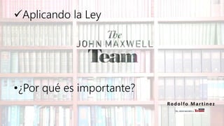 ¡Aplicar lo Aprendido!
Aplicando la Ley
•¿Por qué es importante?
Rodolfo Martinez
 