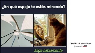 Elige sabiamente
Rodolfo Martinez
 