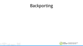 ENGINEERS AND DEVICES
WORKING TOGETHER
Backporting
 